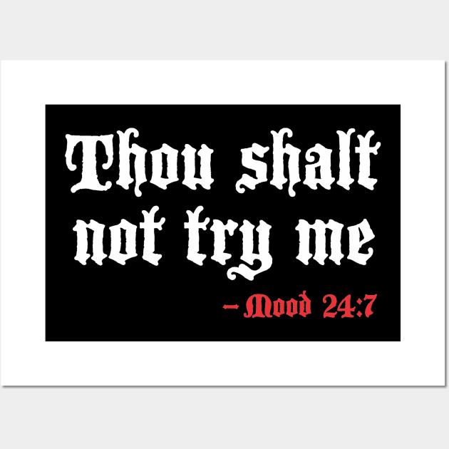 Thou shalt not try me Wall Art by dustbrain